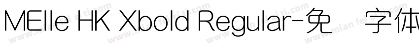 MElle HK Xbold Regular字体转换